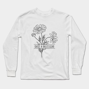 Raise A Hallelujah - Christian Quote Long Sleeve T-Shirt